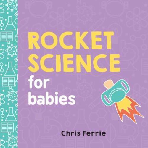 Rocket Science for Babies (Baby University) – Board book – ACCEPTABLE