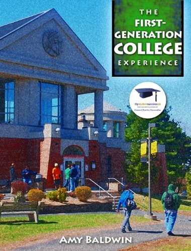 THE FIRST-GENERATION COLLEGE EXPERIENCE By Baldwin Amy M.a.