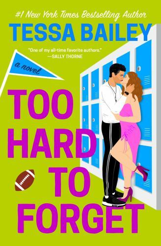 Too Hard to Forget – Paperback By Bailey, Tessa – GOOD