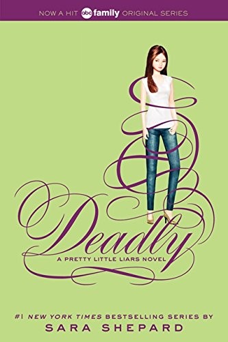 Pretty Little Liars #14: Deadly By Sara Shepard. 9780062199751