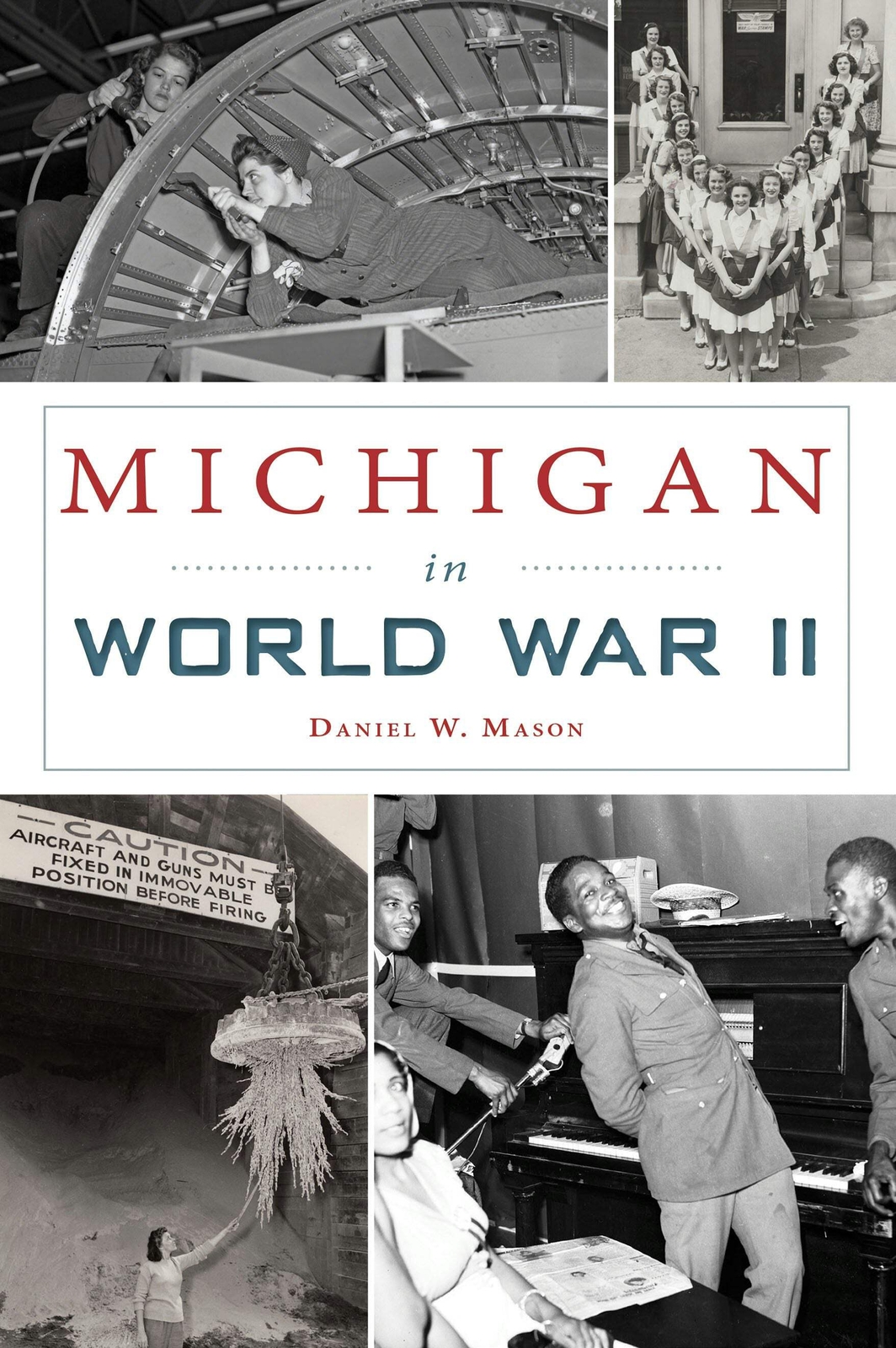 NEW The History Press Michigan in World War II, MI 9781467147330 Military Trade