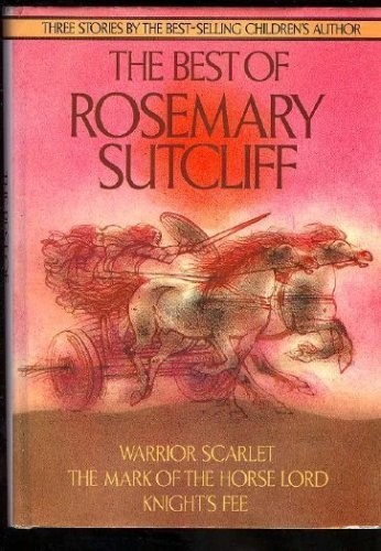 The Best of Rosemary Sutcliff: Warrior Scarlet, the Mark of the Horselord, K…