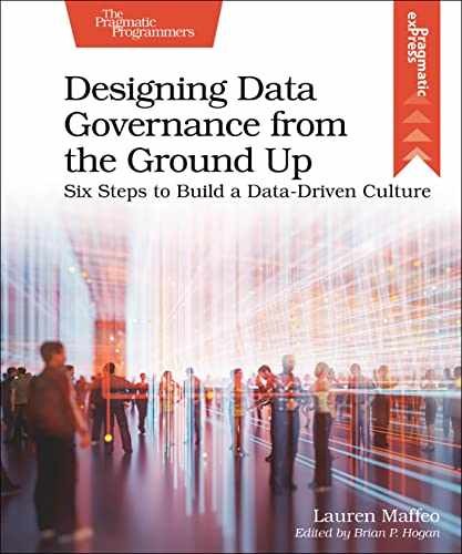 Designing Data Governance from the – Paperback, by Maffeo Lauren – Very Good