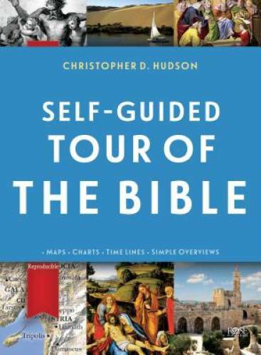 Self-Guided Tour Of The Bible: Maps, Charts, Time Lines, Simple Overviews – GOOD