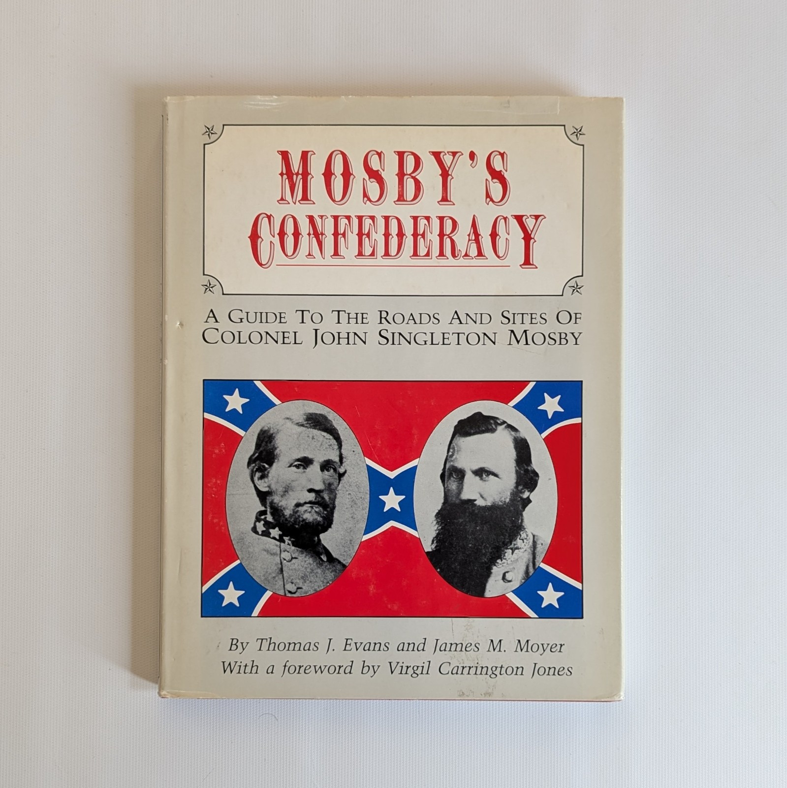 Mosby’s Confederacy – Thomas J Evans / James M Moyer – 1991 Hardcover W/ Jacket