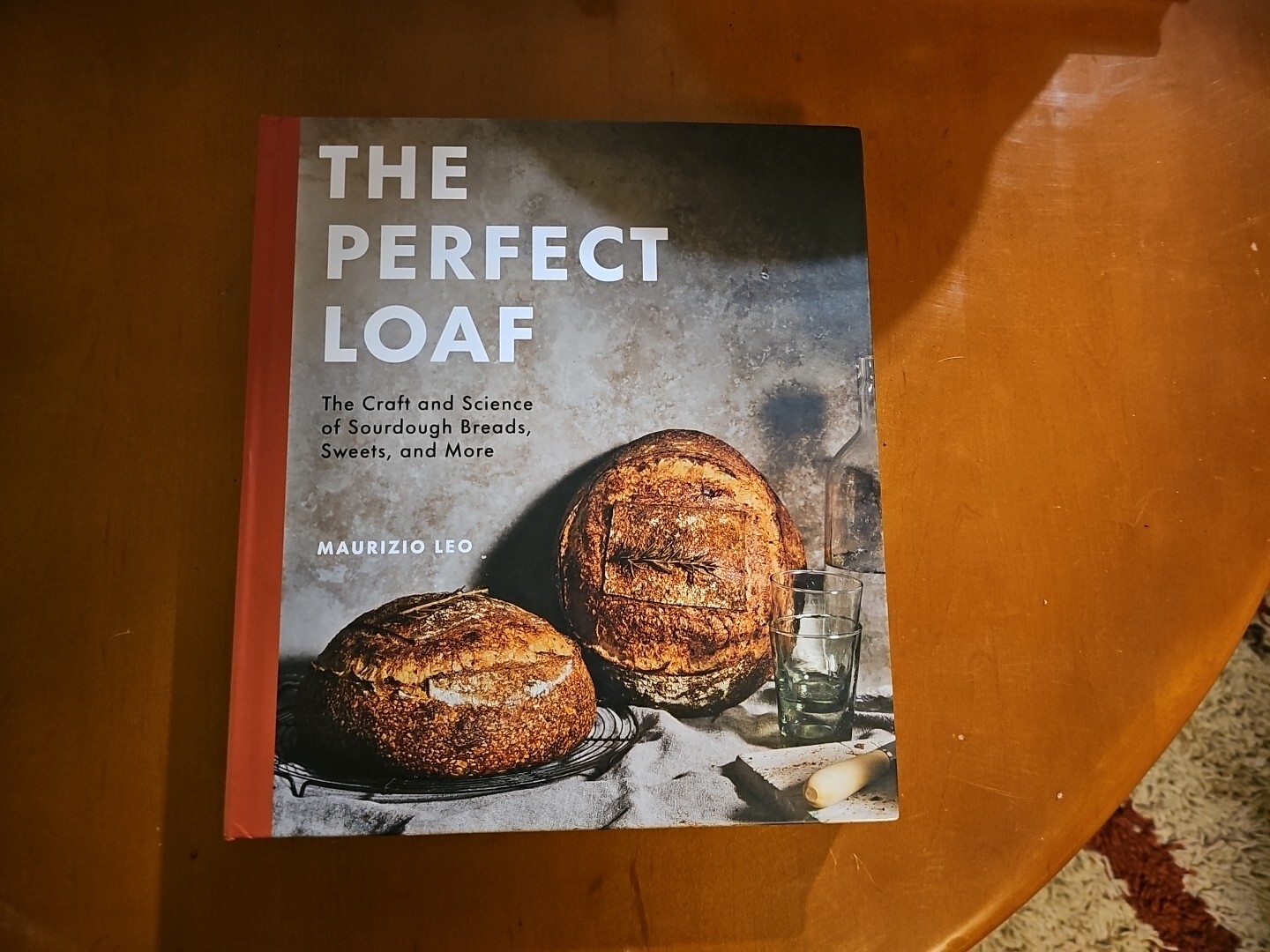 The Perfect Loaf: The Craft and Science of Sourdough Breads, Sweets, and More: A