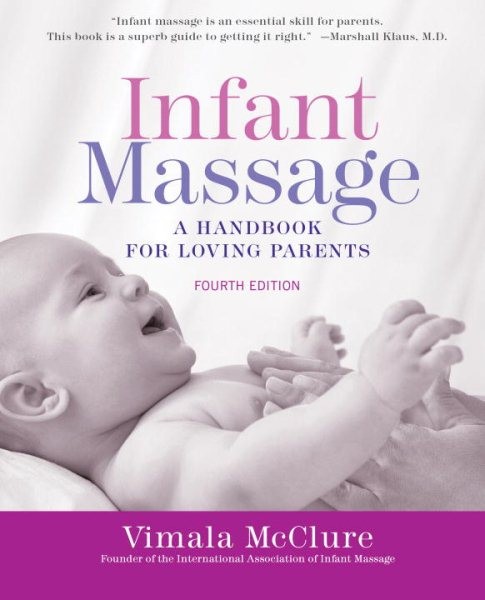 Infant Massage : A Handbook for Loving Parents, Paperback by McClure, Vimala,…