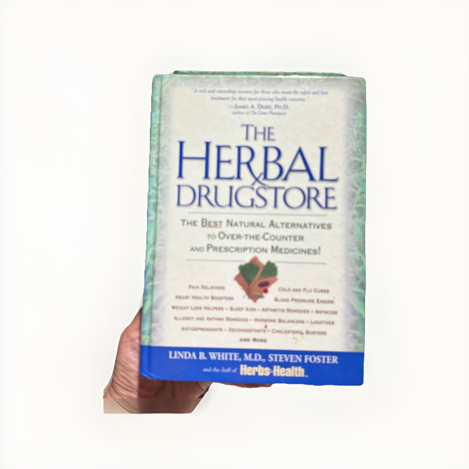The Herbal Drugstore by Linda B White and Steven Foster Hardcover