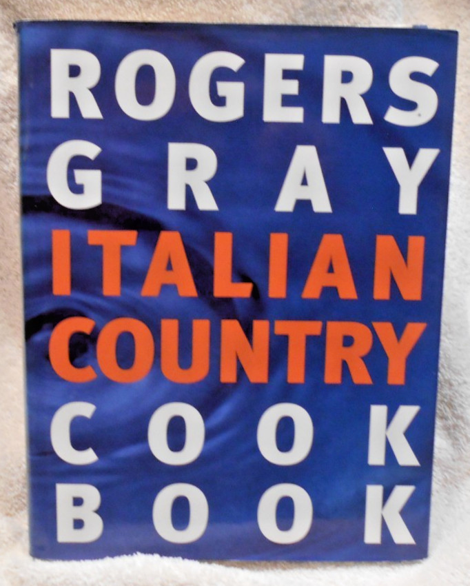 Italian Country Cook Book by Ruth Rogers and Rose Gray (1996, Hardcover)