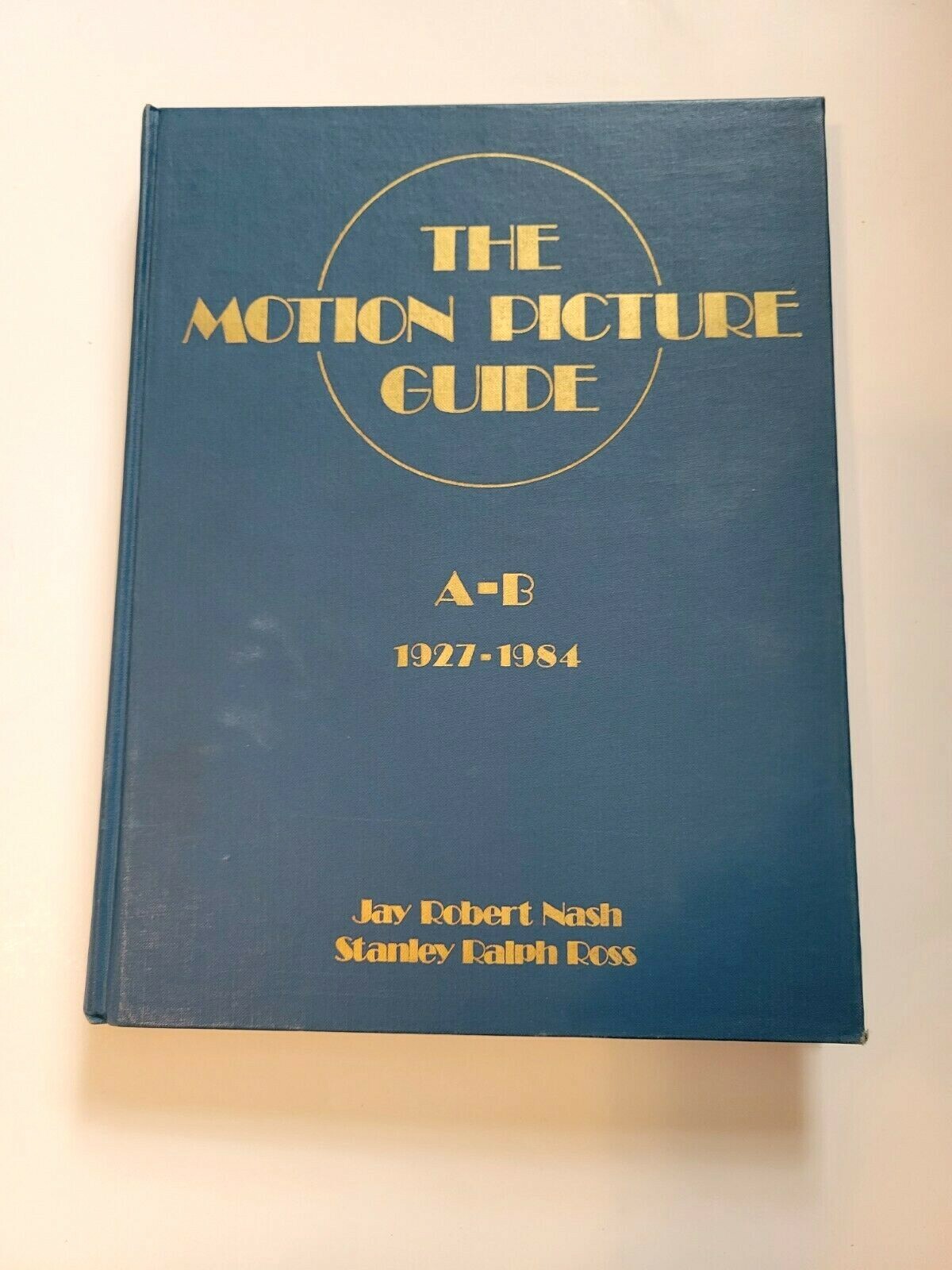 The Motion Picture Guide Vol. 1 1927-1984, Films A-B Jay Nash Stanley Ross