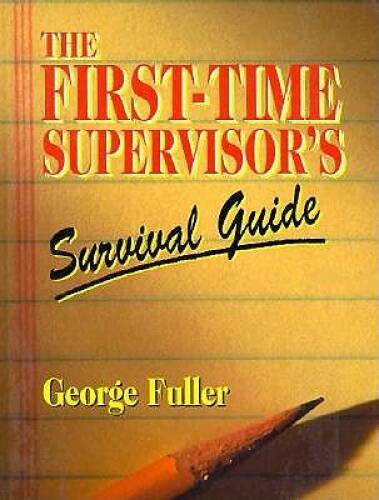 The First-Time Supervisors Survival Guide (Prentice-Hall Career Person – GOOD
