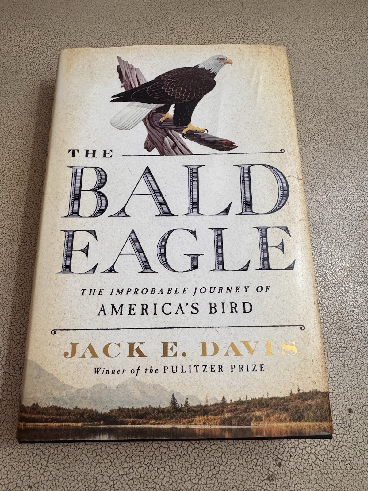 The Bald Eagle Jack E. Davis SIGNED 1st/1st Hardcover w/DJ Pulitzer Winner