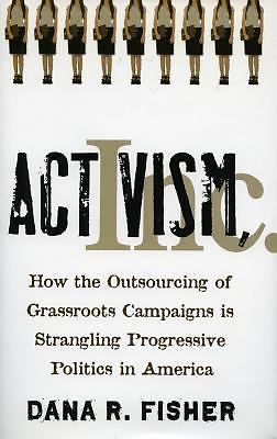 Activism, Inc.: How the Outsourcing of Grass- hardcover, 0804752176, Fisher, new
