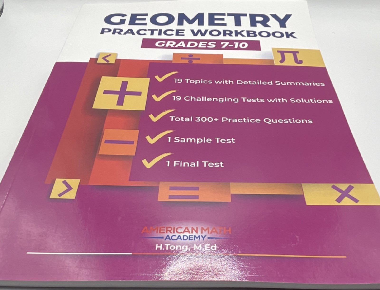 American Math Academy Geometry Practice Workbook Grades 7-10 by H. Tong M.Ed