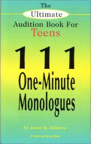 The Ultimate Audition Book for Teens: 111 One-Minute Monologues (Young Ac – GOOD