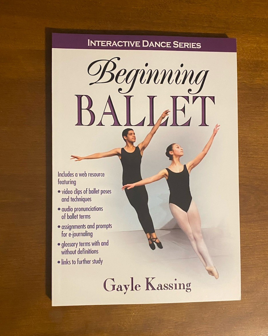 Interactive Dance Ser.: Beginning Ballet by Gayle Kassing (2013, Trade PB)