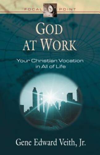 God at Work: Your Christian Vocation in All of Life (Focal Point) – VERY GOOD