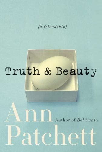 Truth & Beauty: A Friendship – 9780060572143, Ann Patchett, hardcover