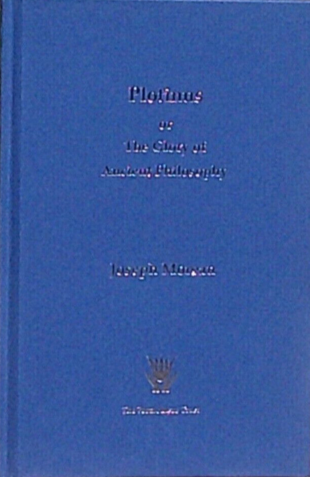 Plotinus or the Glory of Ancient Philosophy. Cloth, no d. j. as issued. New.