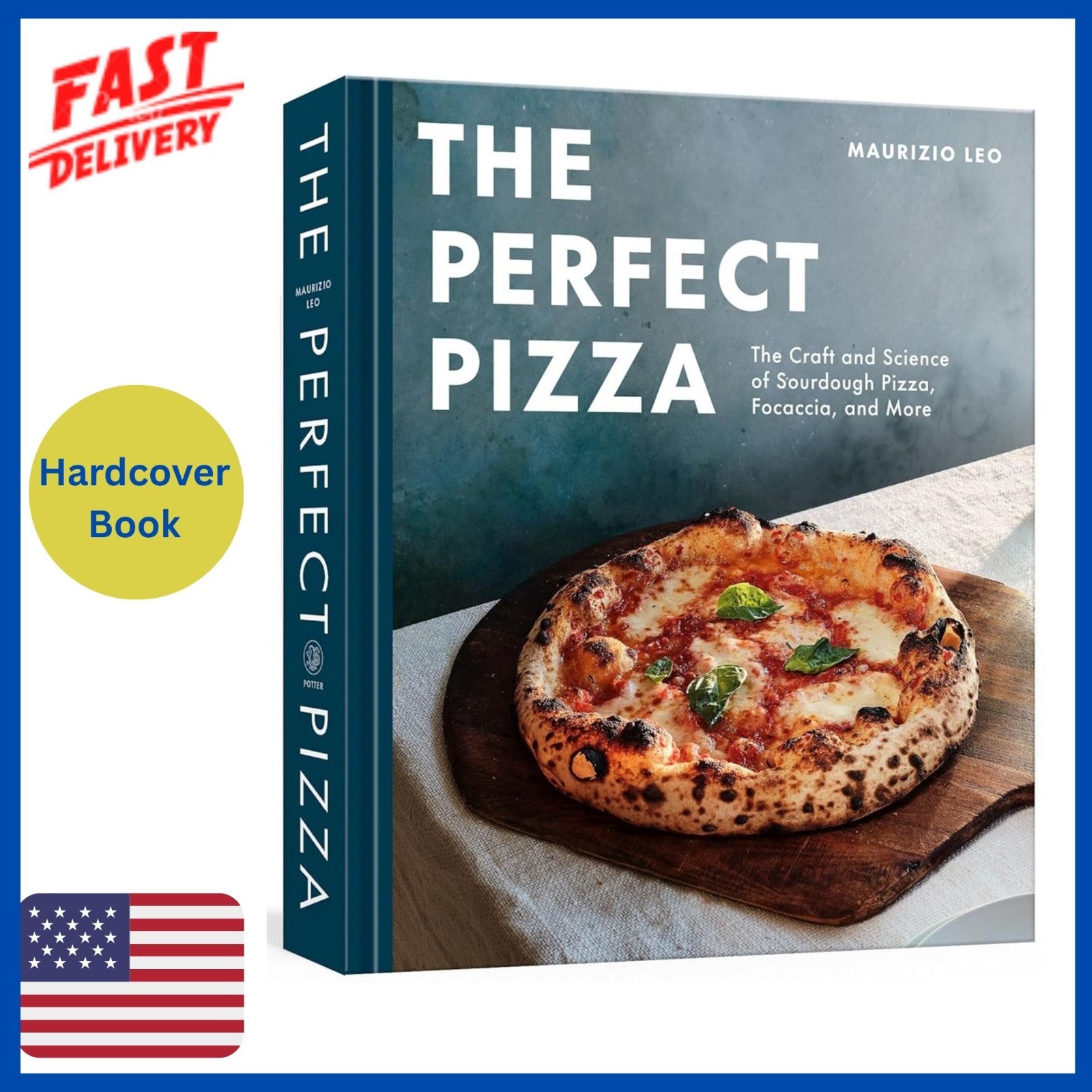 The Perfect Pizza: The Craft and Science of Sourdough Pizza, Focaccia, and More