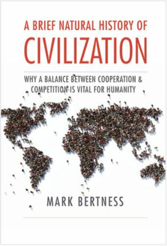 A Brief Natural History of Civilization: Why a Balance Between Cooperation & Com