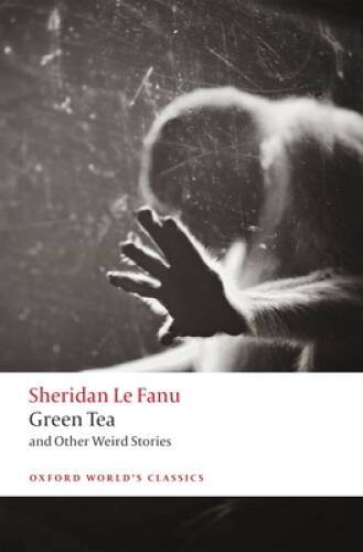 Green Tea: and Other Weird Stories (Oxford Worlds Classics) – Paperback – GOOD