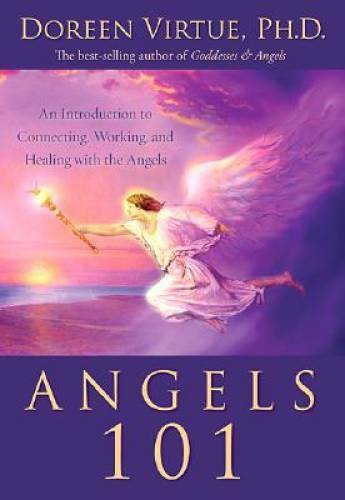 Angels 101: An Introduction to Connecting, Working, and Healing with the – GOOD