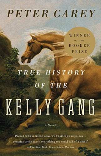 True History of the Kelly Gang: A Novel – Paperback By Carey, Peter – GOOD
