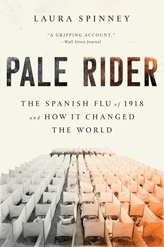 Pale Rider: The Spanish Flu of 1918 …, Spinney, Laura