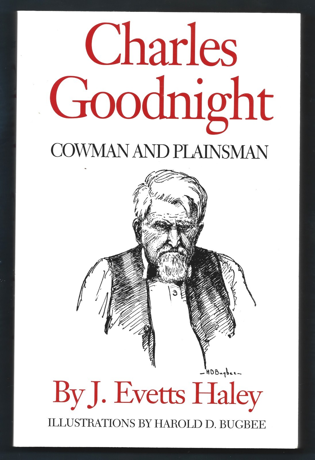 Charles Goodnight-Cowman, Plainsman PB-J. Evetts Haley-485 pages