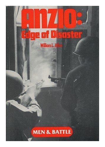 Anzio: Edge of Disaster (Men and Battle) By William Lusk Allen