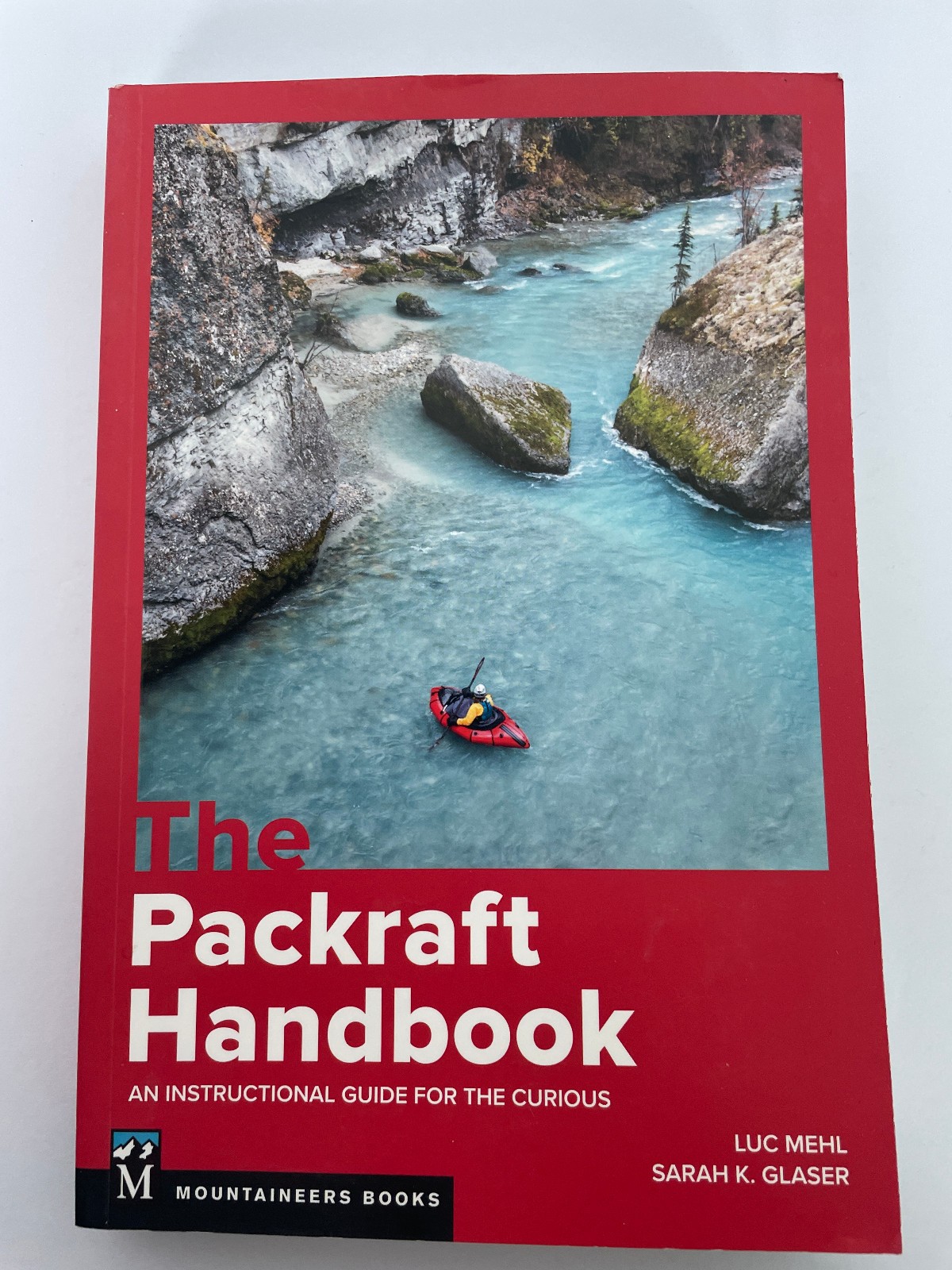 The Packraft Handbook – Luc Mehl & Sarah K. Glaser – PB – 2021