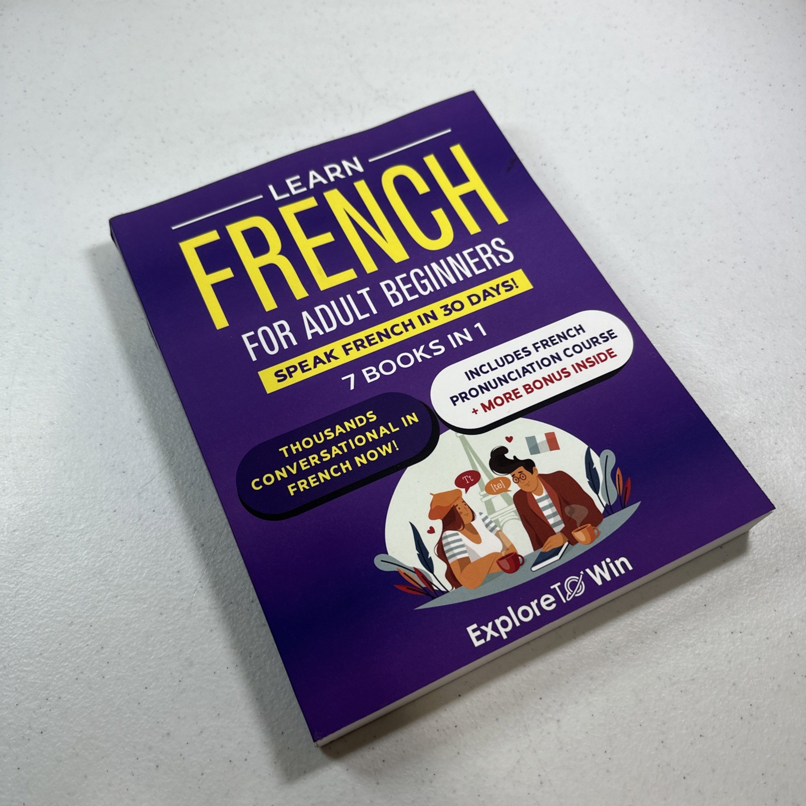 Learn French for Adult Beginners: 7 Books in 1: Speak French In 30 Days!