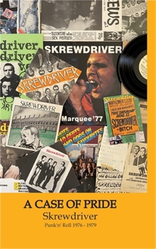A Case of Pride: SKREWDRIVER – Punk’n’Roll 1976 – 1979 (Hardback or Cased Book)