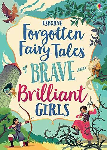 Usborne Forgotten Fairy Tales of Brave and Brilliant Girls – VERY GOOD