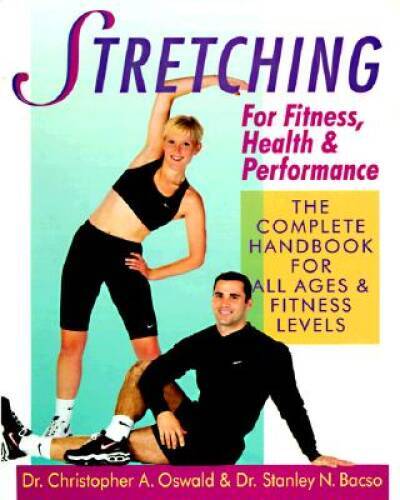 Stretching For Fitness, Health Performance: The Complete Handbook – VERY GOOD