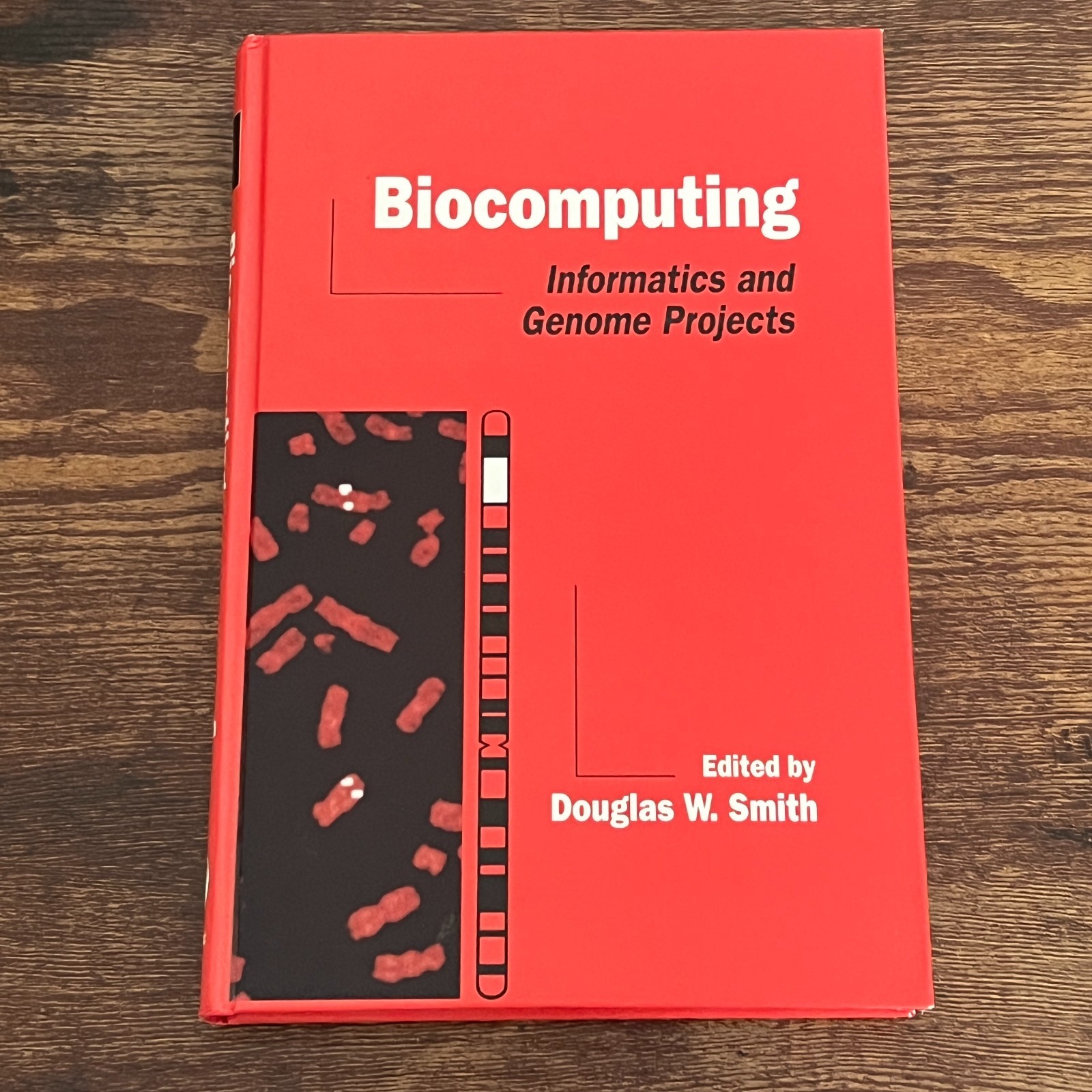 Biocomputing: Informatics and Genome Projects by Douglas W Smith 1994 HC Science