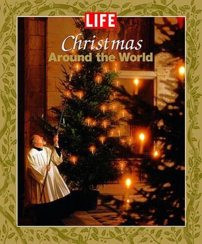 Life: Christmas Around the World (Life (Life Books)) – Hardcover – VERY GOOD