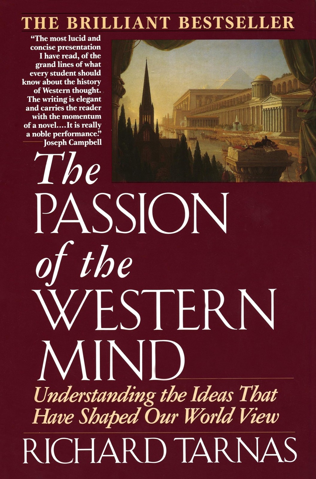 The Passion of the Western Mind: Understanding the Ideas that Have Shaped Ou…