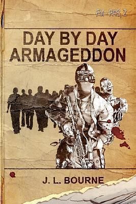 Day by Day Armageddon – paperback, J L Bourne, 0978970772