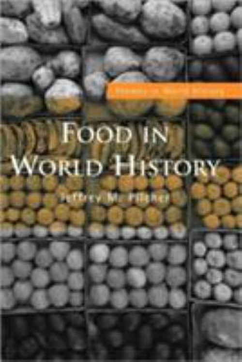 Food in World History Perfect Jeffrey M. Pilcher