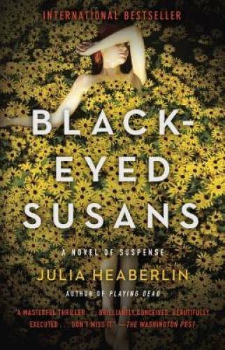 Black-Eyed Susans: A Novel of Suspense – Paperback By Heaberlin, Julia – GOOD