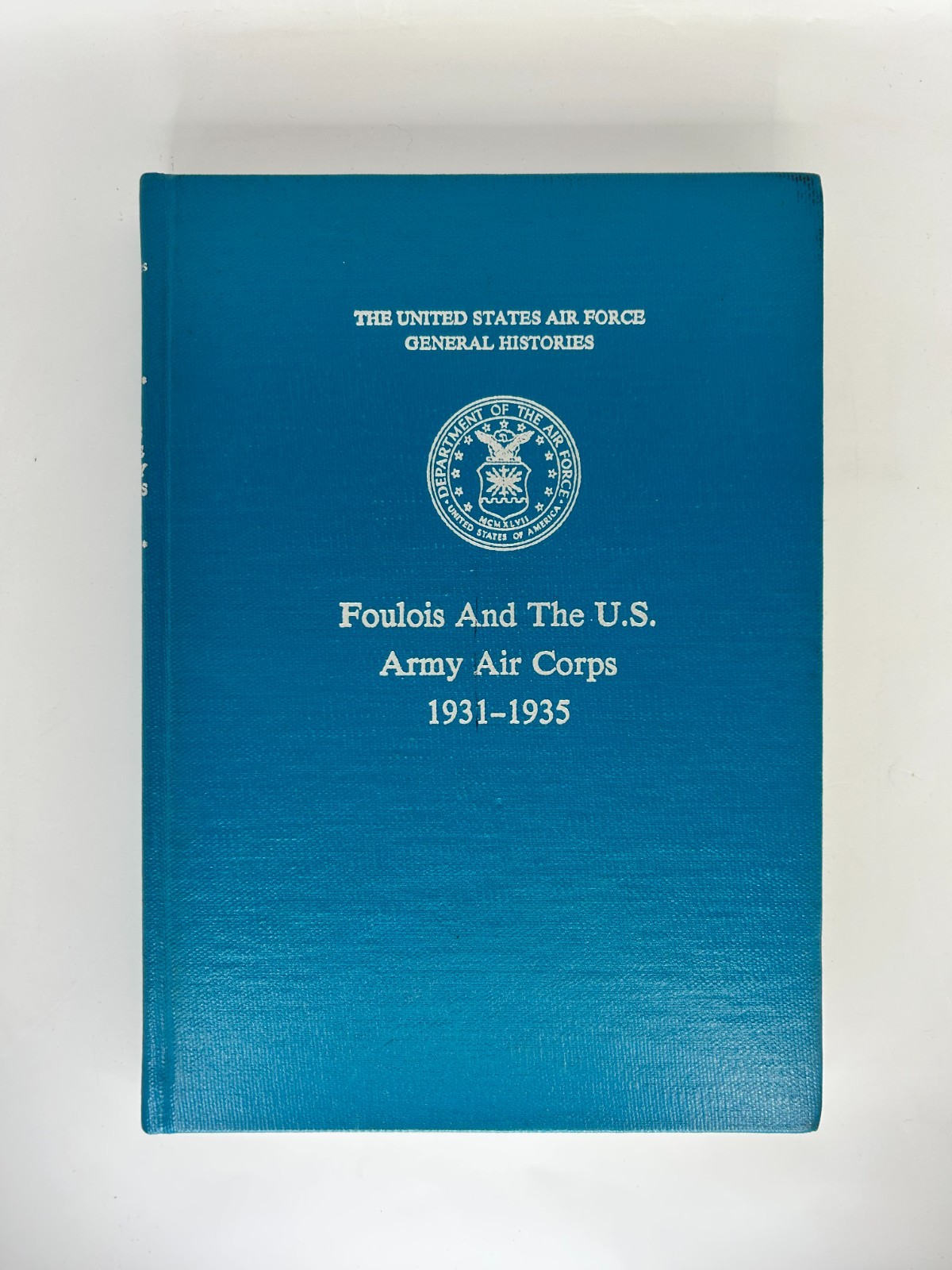 Foulois U.S. Army Air Corps 1931-1935 Shiner 1983 1st Ed HC Like New Military