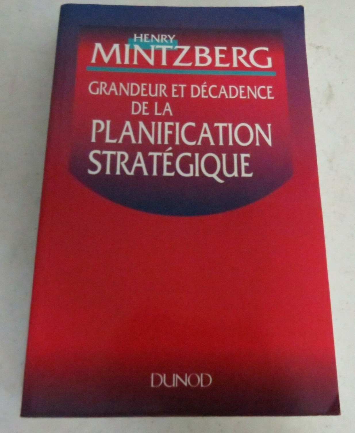 Grandeur Et Decadence De La Planification Stratégique Henry Mintzberg French