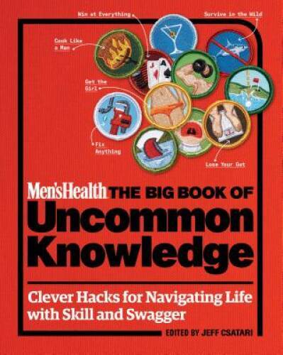 Men’s Health: The Big Book of Uncommon Knowledge: Clever Hacks for Naviga – GOOD
