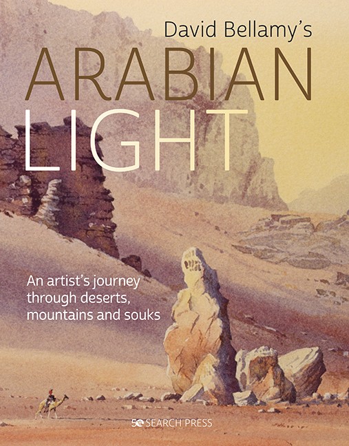 David Bellamy Arabian Light: An artists journey through deserts, mountains an…