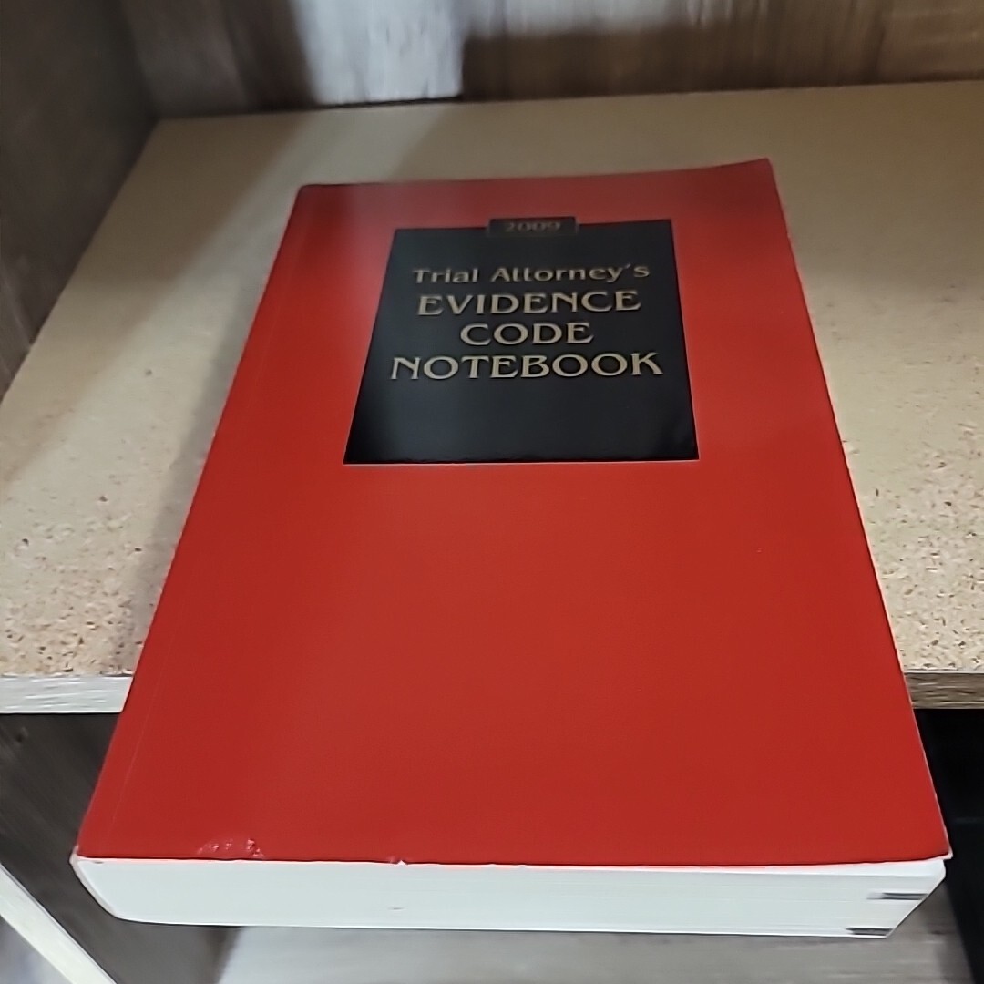 2009 TRAIL ATTORNEY’S EVIDENCE CODE NOTEBOOK CEB