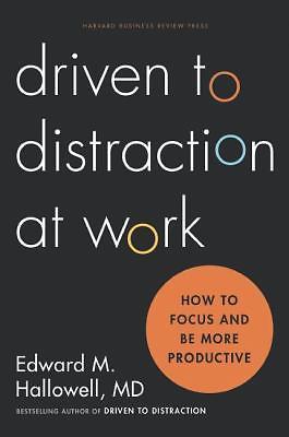 Driven to Distraction at Work, Hallowell, Edward M., M.D., Good Book