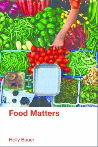 Food Matters by Bauer, Holly