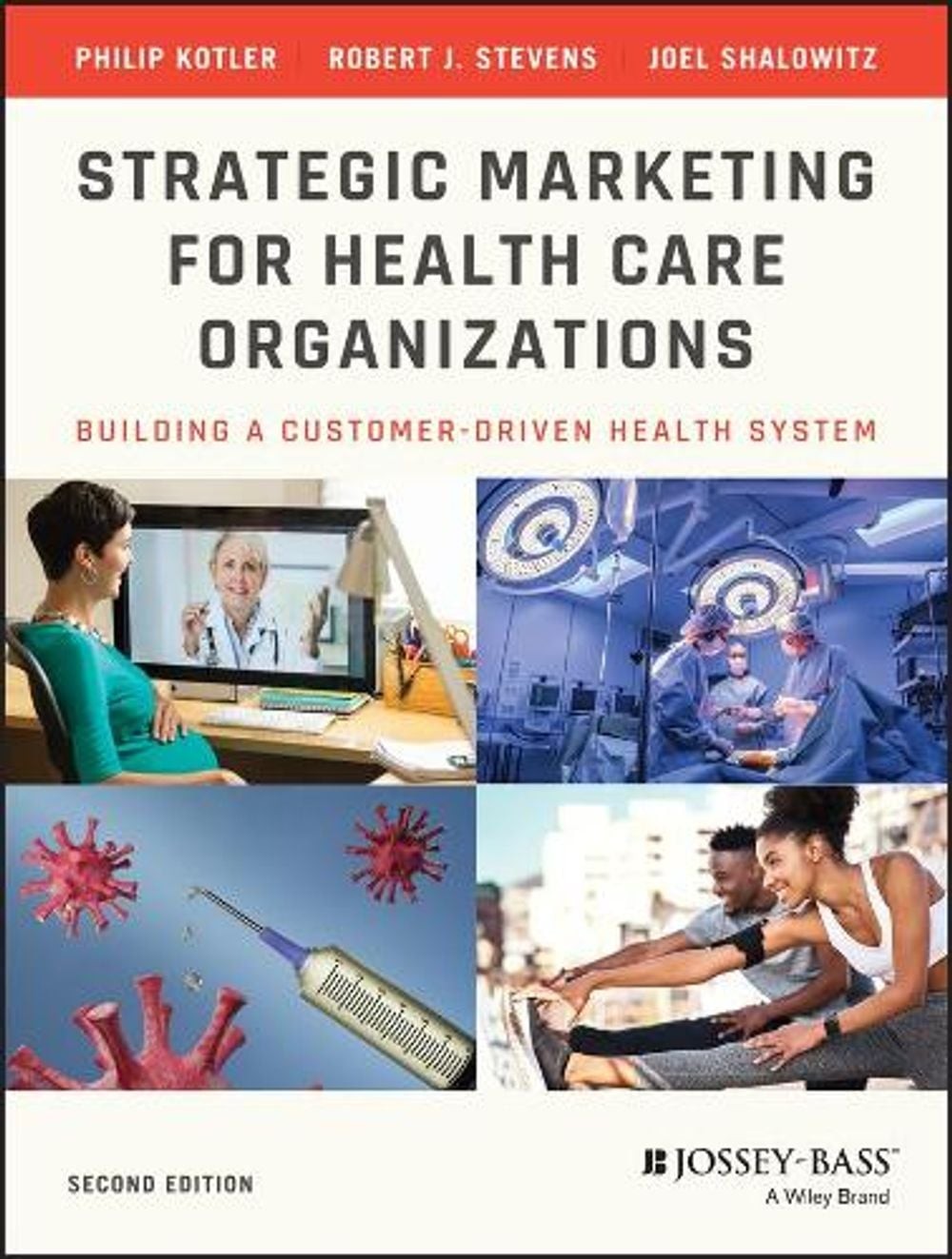 Strategic Marketing For Health Care Organizations: Building A Customer-Driven He